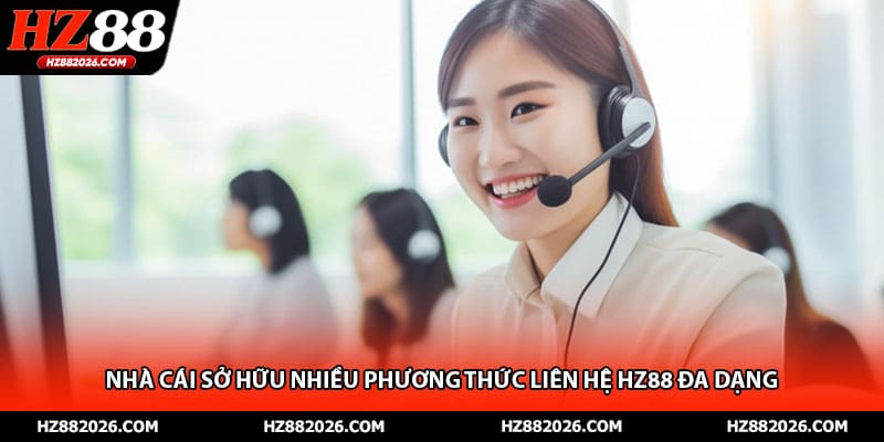 Nhà cái sở hữu nhiều phương thức liên hệ HZ88 đa dạng