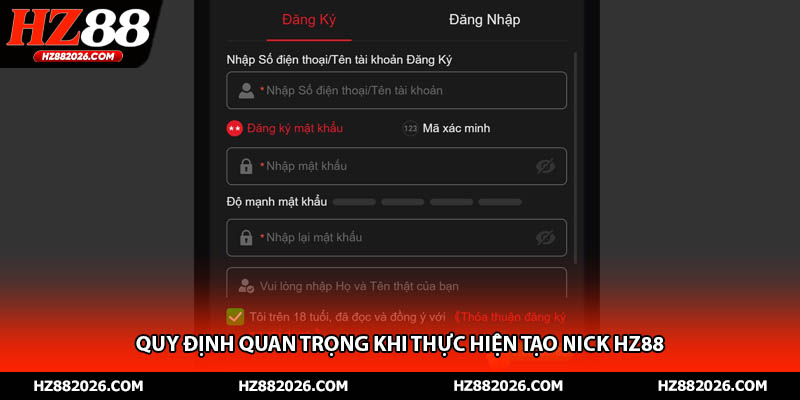 Quy định quan trọng khi thực hiện tạo nick HZ88