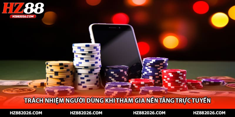 Trách nhiệm người dùng khi tham gia nền tảng trực tuyến